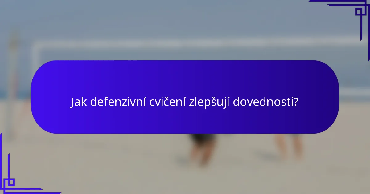 Jak defenzivní cvičení zlepšují dovednosti?