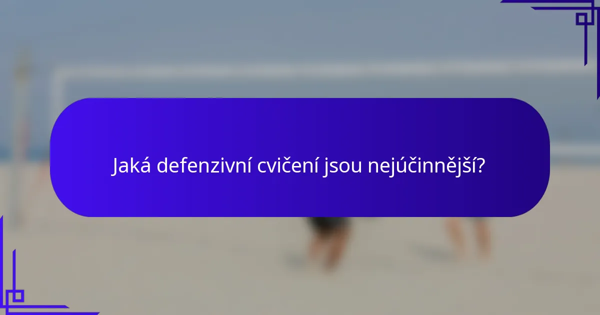 Jaká defenzivní cvičení jsou nejúčinnější?