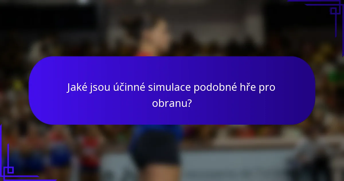 Jaké jsou účinné simulace podobné hře pro obranu?